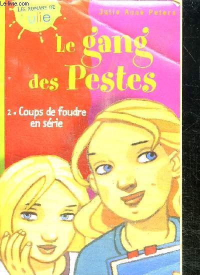 LE GANG DES PESTES - 2 - COUPS DE FOUDRE EN SERIE