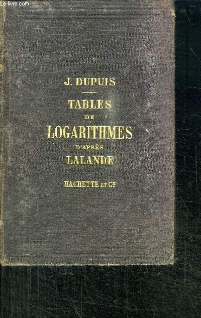 TABLES DE LOGARITHMES A 5 DECIMALES D'APRES J. DE LALANDE