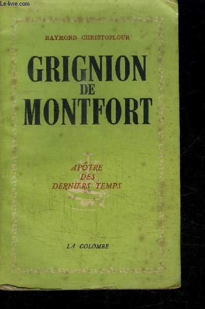 GRIGNION DE MONTFORT - APTRE DES DERNIERS TEMPS