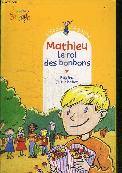 MATHIEU LE ROI DES BONBONS - COLLECTION L'ECOLE D'AGATHE