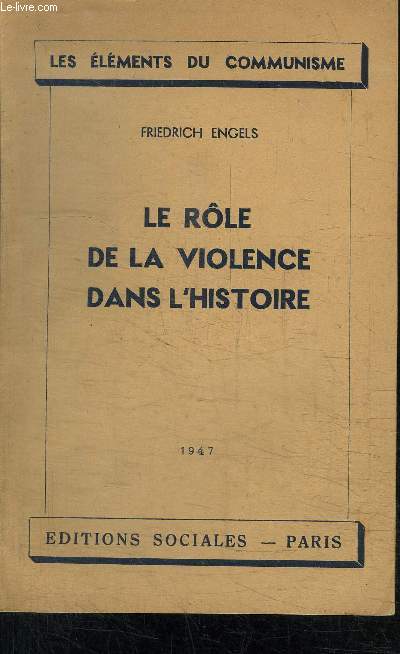 LE ROLE DE LA VIOLENCE DANS L'HISTOIRE - LES ELEMENTS DU COMMUNISME -
