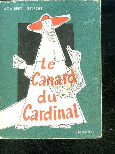 LE CANARD DU CARDINAL - COLLECTION DE TOUTES RIVES