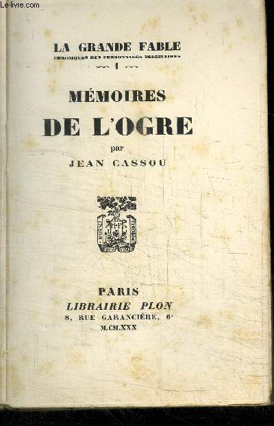 MEMOIRES DE L'OGRE - LA GRANDE FABLE CHRONIQUES DES PERSONNAGES IMAGINAIRES - TOME 1