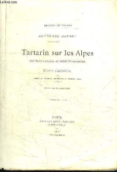 TARTARIN SUR LES ALPES - NOUVEAUX EXPLOITS DU HEROS TARASCONNAIS - EDITION DU FIGARO