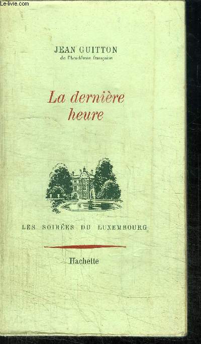 LA DERNIERE HEURE - LES SOIREES DU LUXEMBOURG
