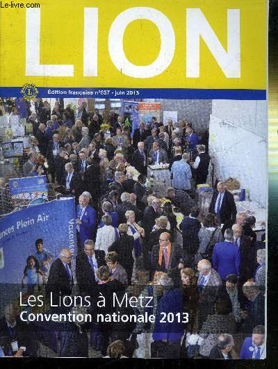 LION N657 - JUIN 2013 - LES LIONS A METZ CONVENTION NATIONALE 2013