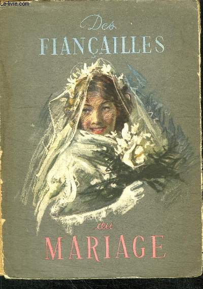 DES FIANCAILLES AU MARIAGE