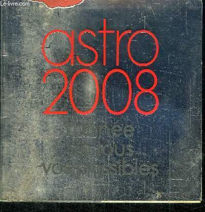 ASTRO 2008 L'ANNEE DE TOUS VOS POSSIBLES