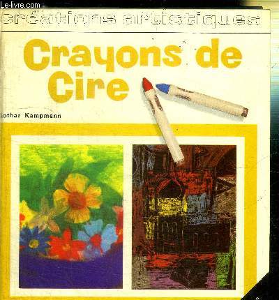 CREATIONS ARTISTIQUES - CRAYONS DE CIRE