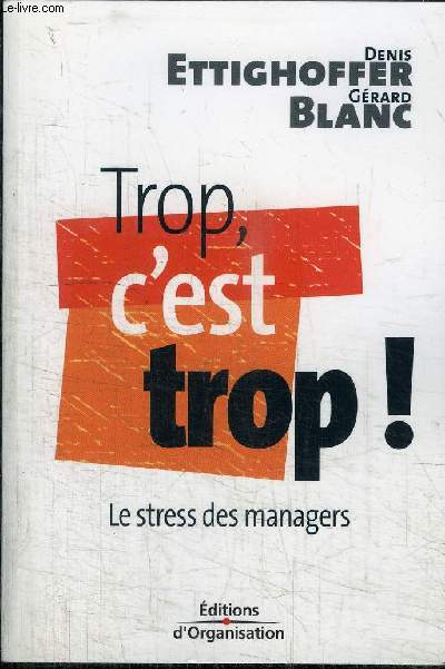 TROP, C'EST TROP ! - LE STRESS DES MANAGERS