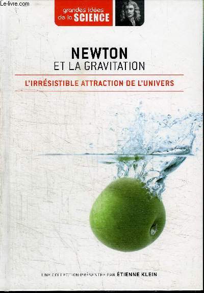 NEWTON ET LA GRAVITATION - L'IRRESISTIBLE ATTRACTION DE L'UNIVERS