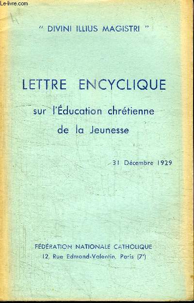 LETTRE ENCYCLIQUE SUR L'EDUCATION CHRETIENNE DE LA JEUNESSE - 31 DECEMBRE 1929
