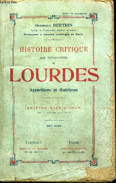 HISTOIRE CRITIQUE DES EVENEMENTS DE LOURDES - APPARITIONS ET GUERISONS