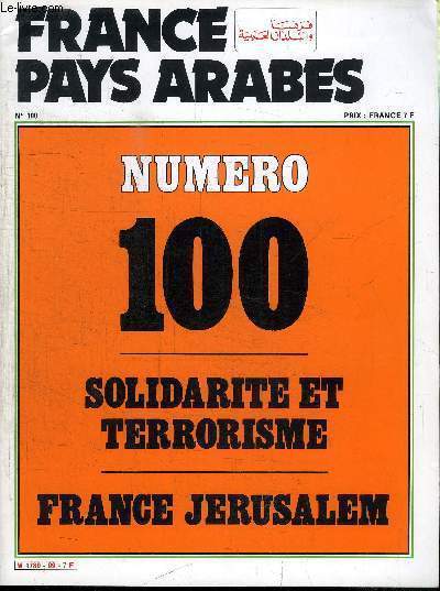 FRANCE - PAYS ARABES N100 - Solidarit et terrorisme, France Jrusalem, un nouveau tournant Libanais, Irak : retour de Bagdad, ...