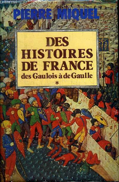 DES HISTOIRES DE FRANCE DES GAULOIS A DE GAULLE TOME 1 ET 2
