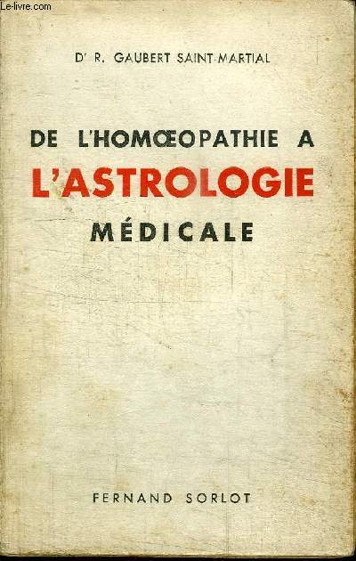 DE L'HOMOEOPATHIE A L'ASTROLOGIE MEDICALE