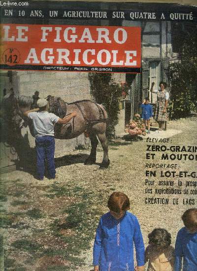 LE FIGARO AGRICOLE N142 - Elevage : zro-grazing et moutons, reportage : en Lot-et-Garonne pour assurer la prosprit des expoitations de coteaux, ...