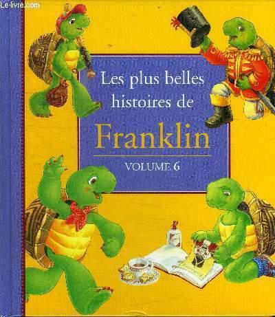 LES PLUS BELLES HISTOIRES DE FRANKLIN - VOLUME 6