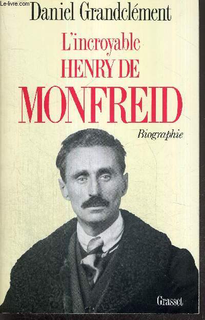 L'INCROYABLE HENRY DE MONFREID