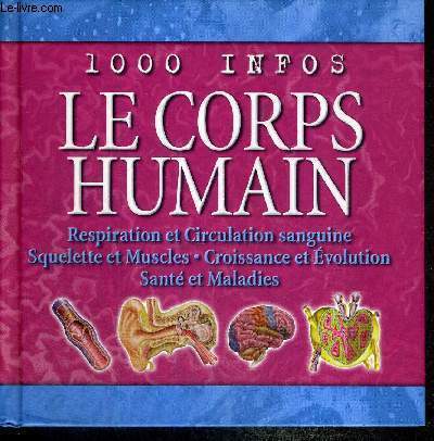 LE CORPS HUMAIN - 1000 INFOS
