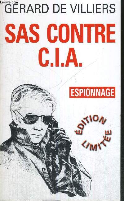 SAS CONTRE C.I.A. - EDITIONS LIMITEE - ESPIONNAGE