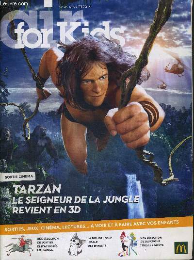 AIR FOR KIDS - N45 - JANVIER 2014 - Sommaire : Sortie cinma : Tarzan le seigneur de la jungle / Le nez dehors : le de France , Nord-Ouest... / Complices : c'est parti pour le ski