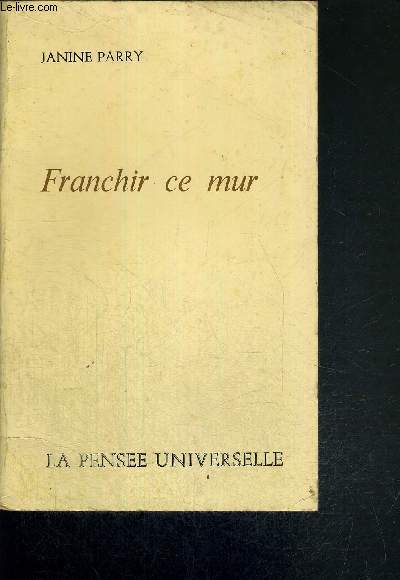 FRANCHIR CE MUR