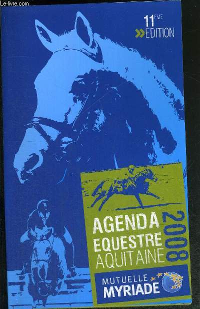 AGENDA EQUESTRE AQUITAINE 2008 - 11e EDITION - Annuaire des clubs : Dordogne, Gironde ... / Calendrier ...
