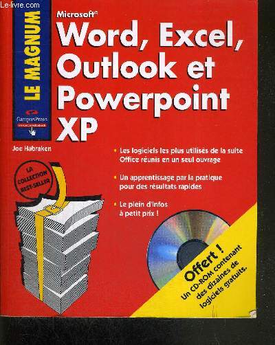 WORD, EXCEL, OUTLOOK ET POWERPOINT XP - COLLECTION LE MAGNUM + 1 CD-ROM CONTENANT UNE DIZAINE DE LOGICIELS