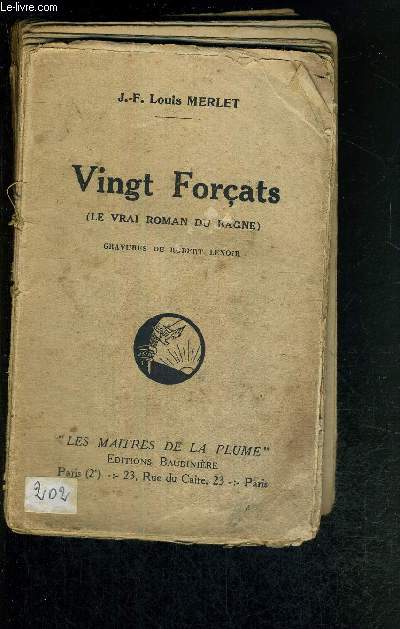 VINGT FORCATS (LE VRAI NOM DU BAGNE) - LES MAITRES DE LA PLUME