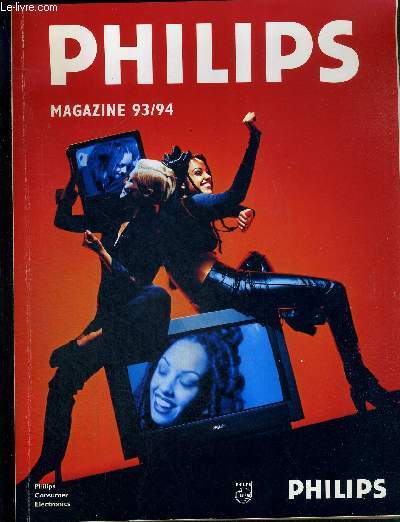 PHILIPS MAGAZINE 93/94 / Style de vie : art lectronique / sonset images extraordinaire... / vido : philips invente... / tlvision : tlviseurs matchline 16/9 - antennes et rcepteurs satellite