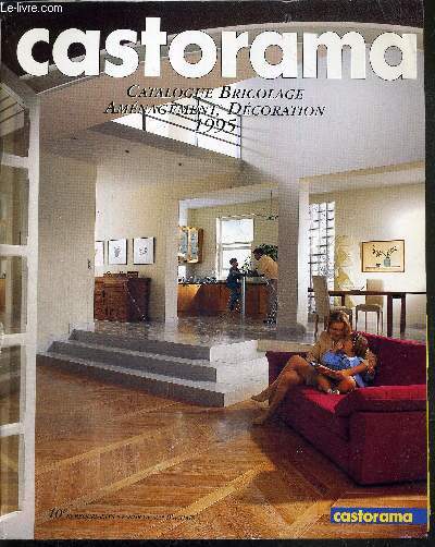 CASTORAMA CATALOGUE BRICOLAGE, AMENAGEMENT, DECORATION 1995 / outillage / lectricit / carrelage / sanitaire / services castorama...