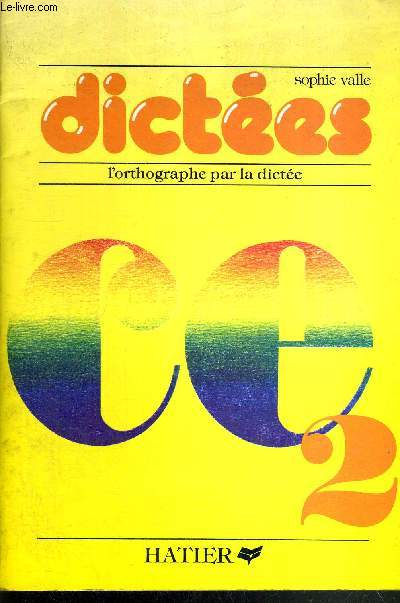 DICTEE - L'ORTHOGRAPHE PAR LA DICTEE CE2