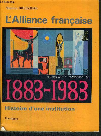 L'ALLIANCE FRANCAISE - HISTOIRE D'UNE INSTITUTION