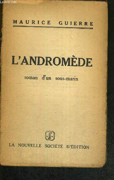 L'ANDROMEDE - ROMAN D'UN SOUS-MARIN