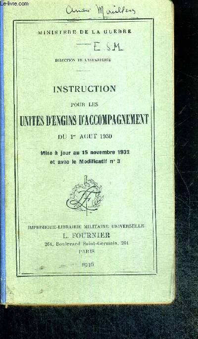 INSTRUCTION POUR LES UNITES D'ENGINS D'ACCOMPAGNEMENT DU 1ER AOUT 1932 - DIRECTION DE L'INFANTERIE