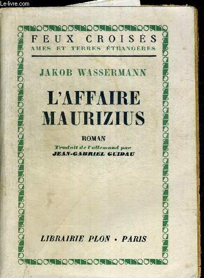 L'AFFAIRE MAURIZIUS - FEUX CROISES AMES ET TERRES ETRANGERES