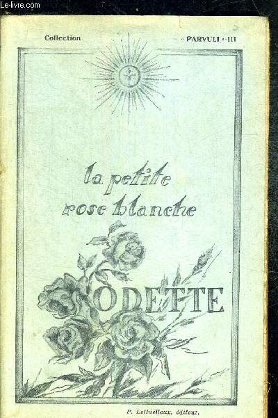 LA PETITE ROSE BLANCHE - ODETTE 1921-1930