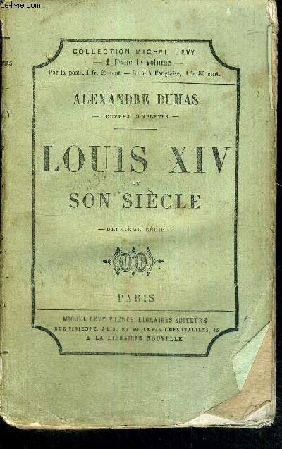 LOUIS XIV ET SON SIECLE - OEUVRES COMPLETES D'ALEXANDRE DUMAS - 2EME SERIE - COLLECTION MICHEL LEVY