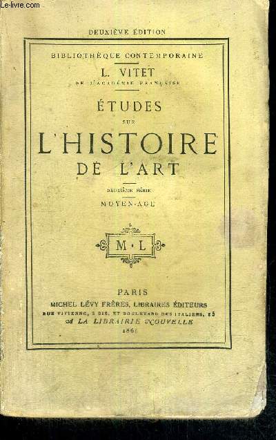 ETUDES SUR L'HISTOIRE DE L'ART - 2eme SERIE - MOYEN AGE - COLLECTION BIBLIOTHEQUE CONTEMPORAINE