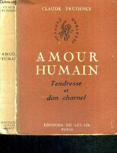 AMOUR HUMAIN - TENDRESSE ET DON CHARNEL