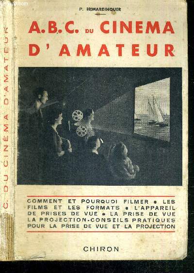 A.B.C. DU CINEMA D'AMATEUR - GUIDE PRATIQUE