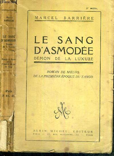 LE SANG D'ASMODEE - DEMON DE LA LUXURE - ROMAN DE MOEURS DE LA PREMIERE EPOQUE DU TANGO