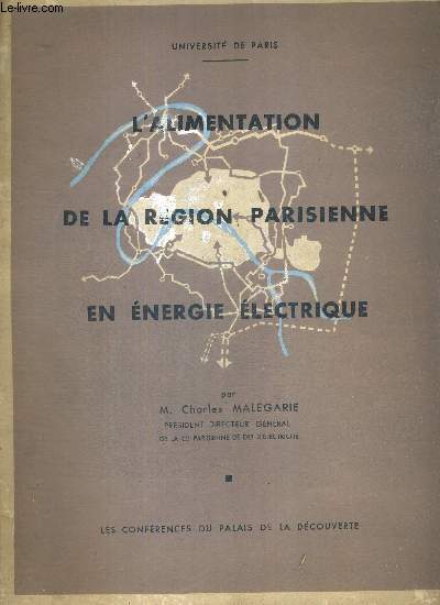 L'ALIMENTATION DE LA REGION PARISIENNE EN ENERGIE ELECTRIQUE - LES CONFERENCES DU PALAIS DE LA DECOUVERTE