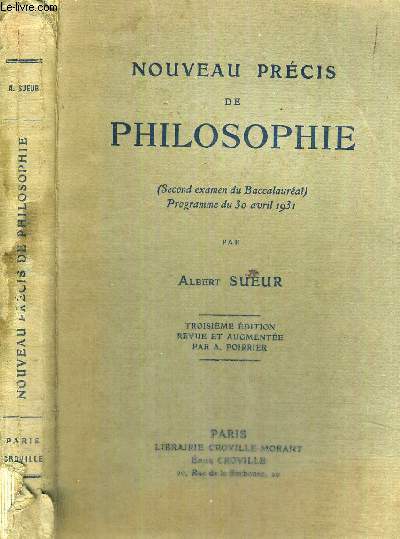 NOUVEAU PRECIS DE PHILOSOPHIE - (second examen du Baccalaureat - Programme du 30 avril 1931)