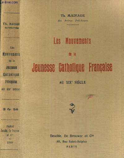 LES MOUVEMENTS DE LA JEUNESSE CATHOLIQUE FRANCAISE AU XIXe SIECLE
