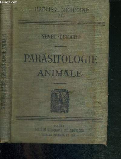 PARASITOLOGIE ANIMALE - A L'USAGE DES CANDIDATS AU 3e EXAMEN DE DOCTORAT (2e partie) - N1 - PRECIS DE MEDECINE