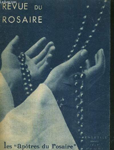 REVUE DU ROSAIRE - N1 - janvier 1947 - 27e anne / les aptres du rosaire