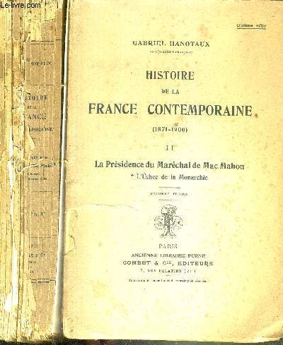 HISTOIRE DE LA FRANCE CONTEMPORAINE (1871-1900) TOME II- la prsidence du Marchal de Mac Mahon - l'chec de la Monarchie