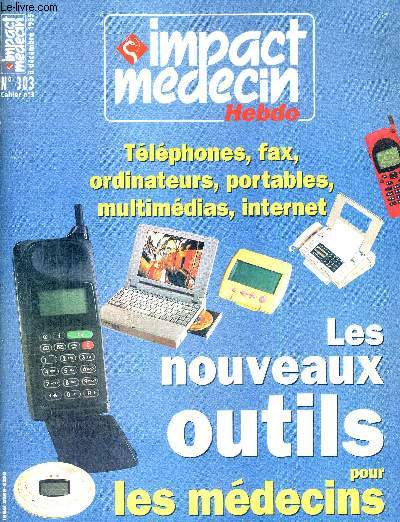 IMPACT MEDECIN HEBDO - N303 - 8 dcembre 1995 - cahier n3 / les nouveaux outils pour les mdecins / les tlphones portatifs / abonnement et rseau / la messagerie de l'alphapage au Tam-Tam...